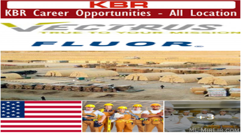 Njoftim nga agjencia Albi & Elfer    Mundësi punësimi  në bazat e ushtrisë amerikane në Irak dhe Afganistan në kompanitë:  Vectrus, Kbr,Fluor.