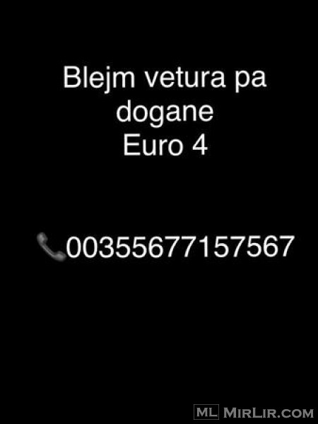 BLEJM VETURA PA DOGANE (EURO4)