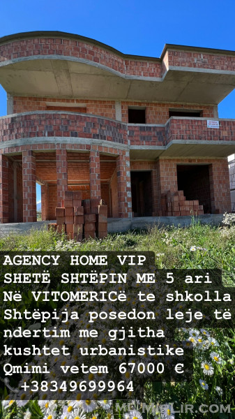 AGENCY HOME VIP SHET SHTËPIN ME 5 ari VITOMERIC TE SHKOLLA 