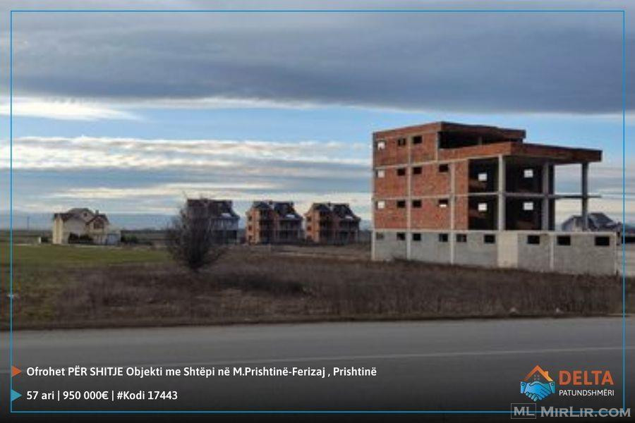 Objekt afarist me shtëpi në shitje në M.Prishtinë-Ferizaj