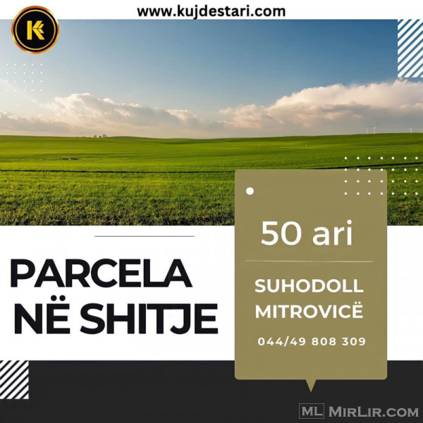 📣 Ofert per shitje 50 Ari në Suhodoll të Mitrovicës ❗️❗️❗️ 