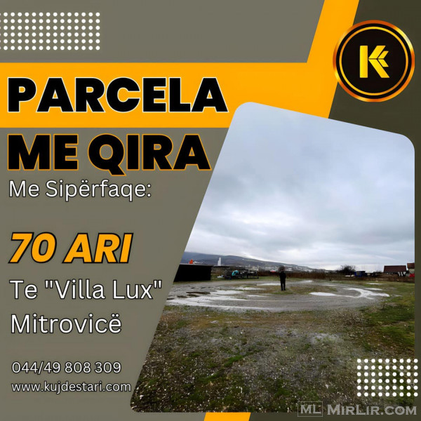 📣 Ofrohet me Qira trualli me sipërfaqe 70.00 Ari në Mitrovicë ❗️