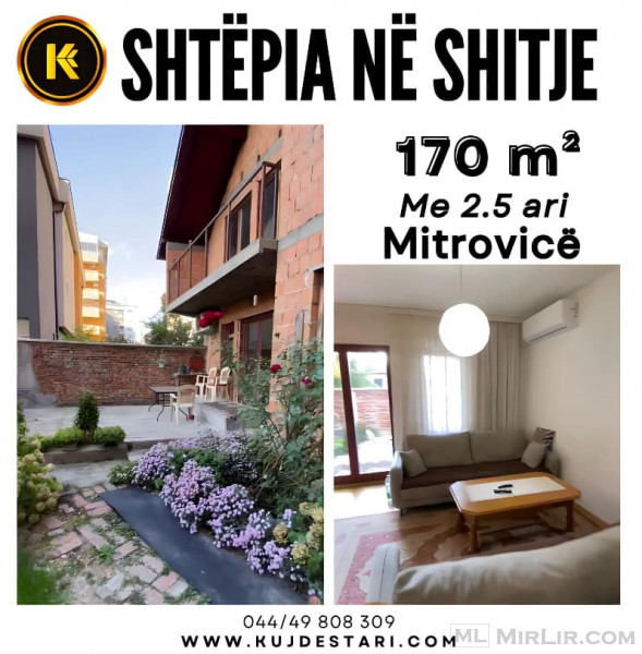 🧭 Shitet Shtëpia me sipërfaae: 170 m² parcelë prei 2.5 Ari 🌼