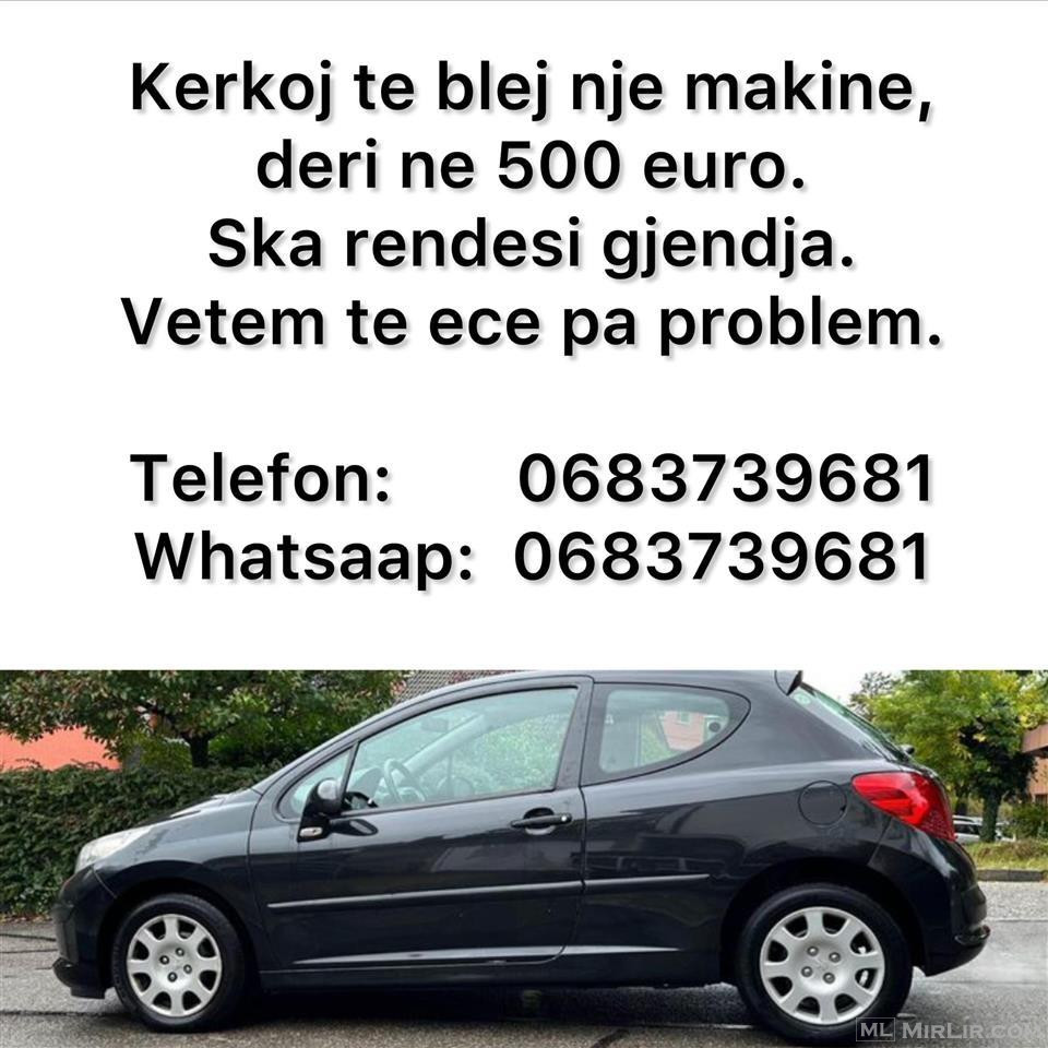 Kerkoj te blej nje makine, deri ne 500 euro.    0683739681