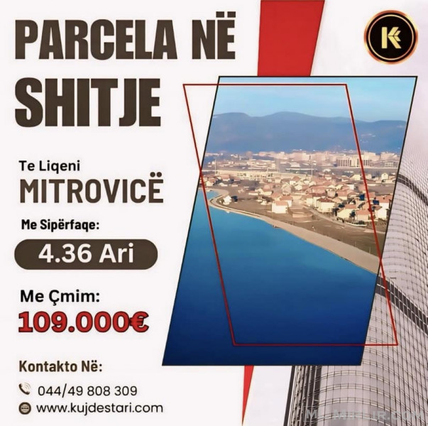 🆕𝐒𝐇𝐈𝐓𝐄𝐓 Parcela të Liqeni në Mitrovicë.