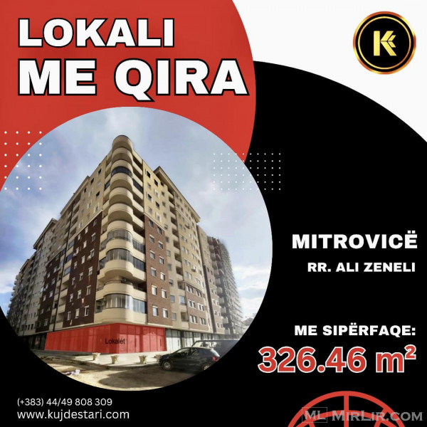 🏢 Lokal për Qira - rr.Ali Zeneli, Mitrovicë