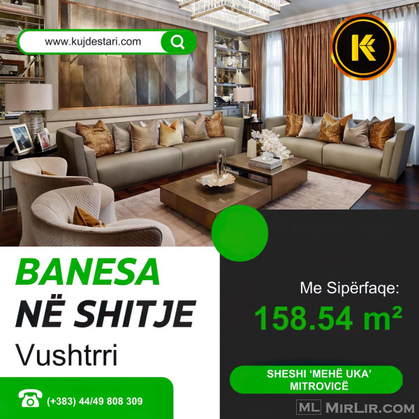 🌆 Shitet Banesa me sipërfaqe totale: 158.54 m², Vushtrri🌆