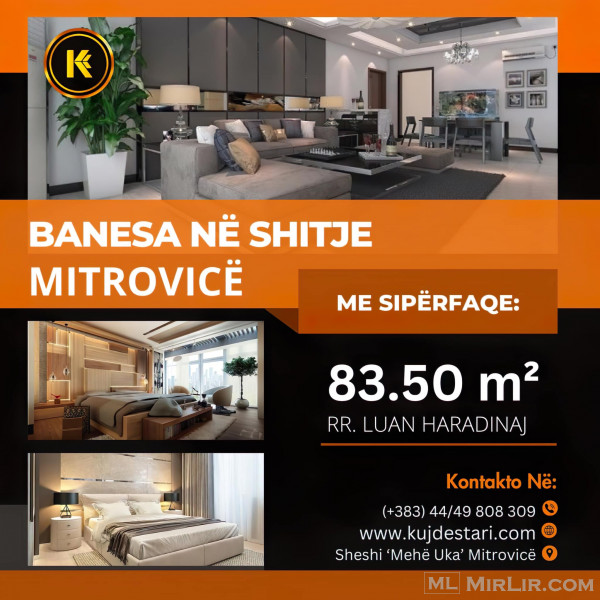📒 Shitet Banesa në Mitrovicë me sipërfaqe totale: 83.50 m²
