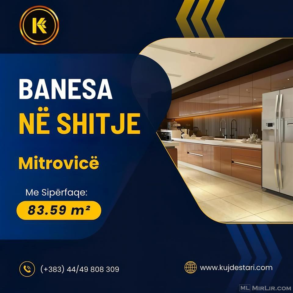 ? Shitet Banesa me sipërfaqe totale: 83.59 m², Mitrovicë?