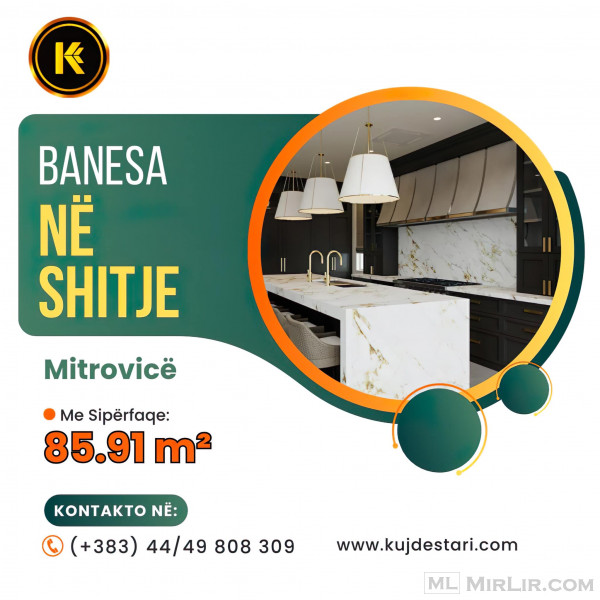 🌆𝐒𝐇𝐈𝐓𝐄𝐓 Banesa me sipërfaqe 85.91 m² ne Mitrovicë