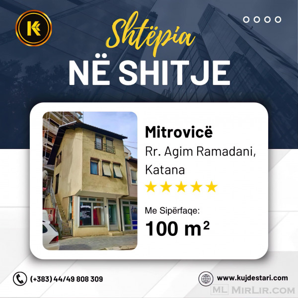 🆕𝐒𝐇𝐈𝐓𝐄𝐓 Shtëpia ne Mitrovicë🆕