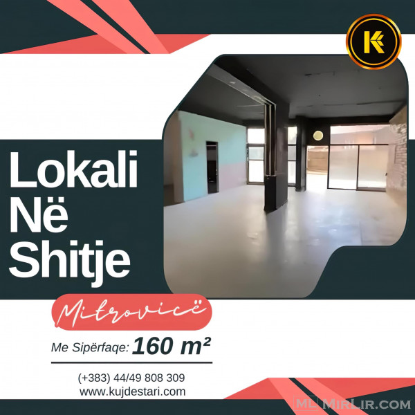 ✴️𝐒𝐇𝐈𝐓𝐄𝐓 Lokali në Mitrovicë - me një çmim prej 1,999€ m² 🧾