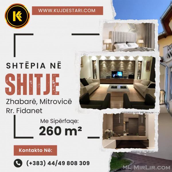 🆕 𝐒𝐇𝐈𝐓𝐄𝐓 Shtëpia në Zhabarë, Mitrovicë💶