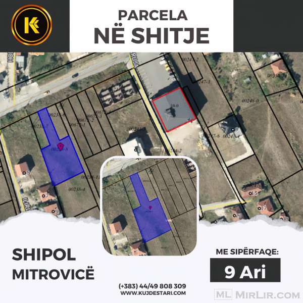 📣 𝗦𝗵𝗶𝘁𝗲𝘁 𝗧𝗼𝗸𝗮 në Shipol të Mitrovicës me sipërfaqe prej 9 Ari.