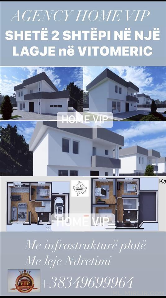 HOME VIP SHETË 2 SHTËPI NË NJË LAGJE VITOMERIC 