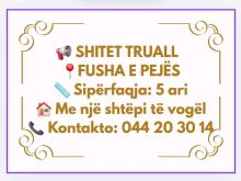 📢 SHITET TRUALL ME SHTEPI – FUSHA E PEJËS📏 Sip: 5 ari