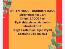 SHITEN TROJE NË DOBRUSH – ISTOG• Sipërfaqe: 7 ari