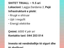 SHITET TRUALL – 9.5 ariLokacioni: Lagjja Dardania 3, Pejë