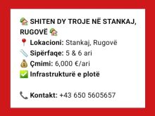 🏡 SHITEN DY TROJE NË STANKAJ, RUGOVË 🏡 Lokacioni: Stankaj