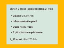 Shiten 9 ari në lagjen Dardania 3, PejëÇmimi: 6,000 €/ari