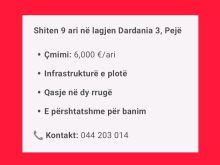 Shiten 9 ari në lagjen Dardania 3, PejëÇmimi: 6,000 €/ari