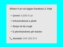 Shiten 9 ari në lagjen Dardania 3, PejëÇmimi: 6,000 €/ari