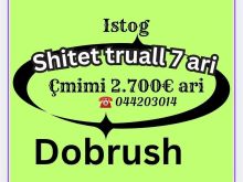 SHITEN TROJE NË DOBRUSH – ISTOG  • Sipërfaqe: 7 ari