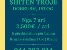 SHITEN TROJE NË DOBRUSH – ISTOG• Sipërfaqe: 7 ari +