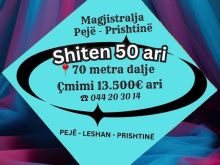 💥SHITET PARCELA 50 ARI - AFER RRUGES KRYESORE PEJË - PRI