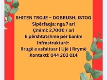 SHITEN TROJE NË DOBRUSH – ISTOG• Sipërfaqe: 7 ari•