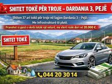 📌 SHITET TOKË PËR TROJE – DARDANIA 3, PEJËShiten 37 ari