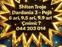 ➡️SHITET trojet prej 6ari,9.5ari,9.9ari📌Pejë - Dardania 3