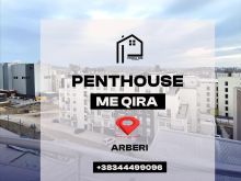 PENTHOUSE ME QIRA NE ARBERI 200m2