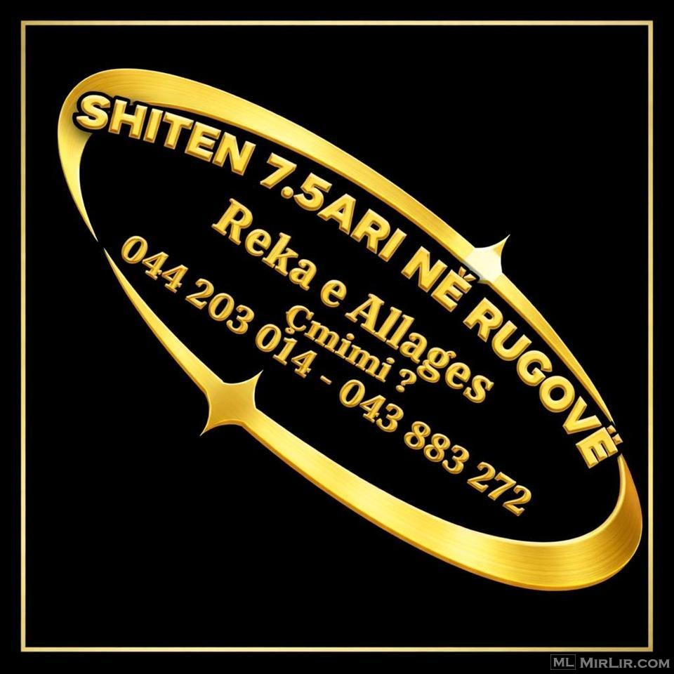 SHITEN 7.5 ARI NË RUGOVË📍 Reka e Allagës💰 Çmimi: ?